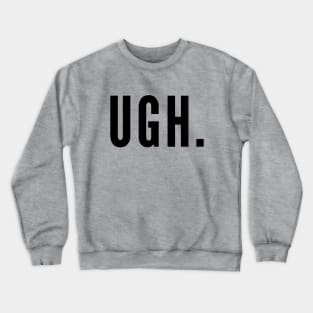 Ugh. Crewneck Sweatshirt